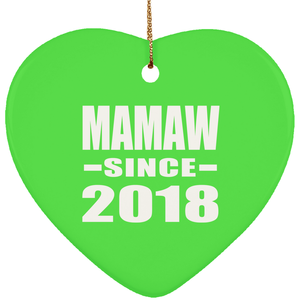Mamaw Since 2018 - Heart Ornament