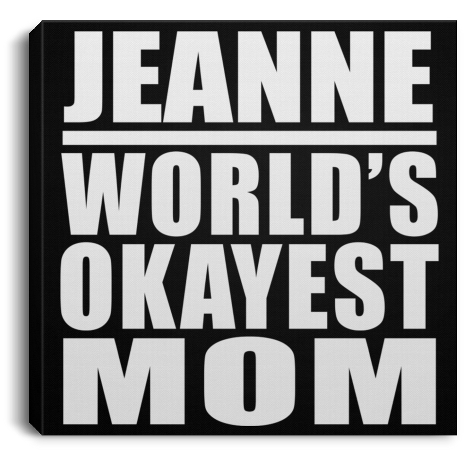 Jeanne World's Okayest Mom - Canvas Square