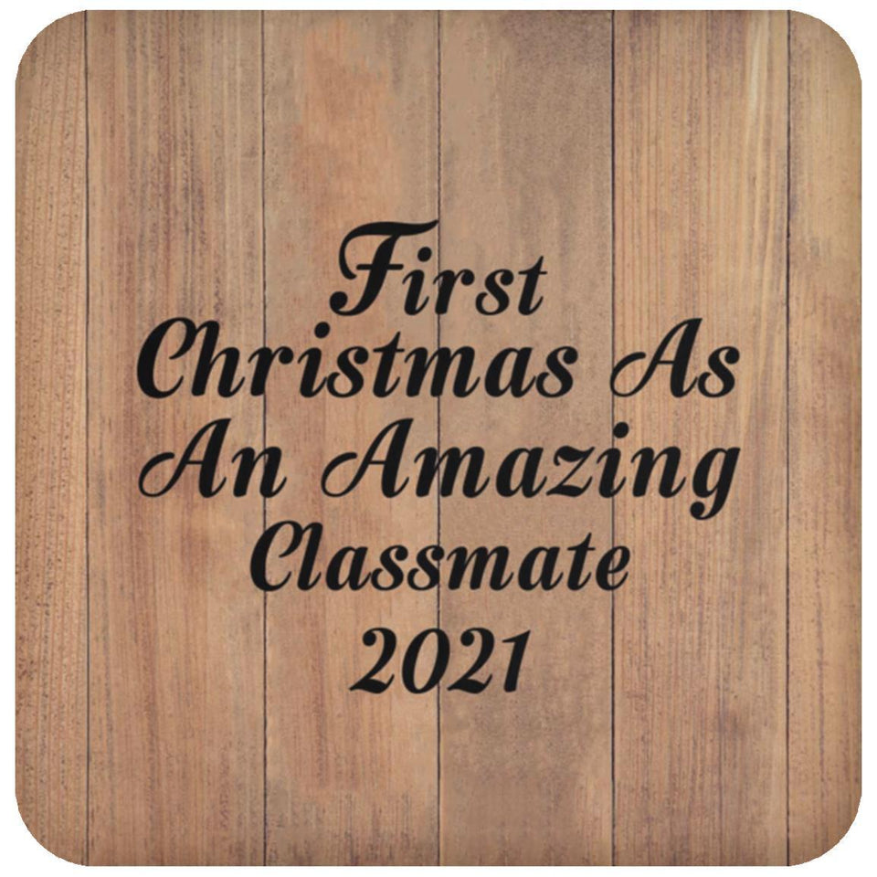 First Christmas As An Amazing Classmate 2021 - Drink Coaster C