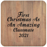 First Christmas As An Amazing Classmate 2021 - Drink Coaster C