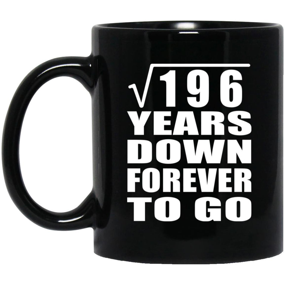14th Anniversary Square Root of 196 Years Down Forever To Go - 11oz Coffee Mug Black