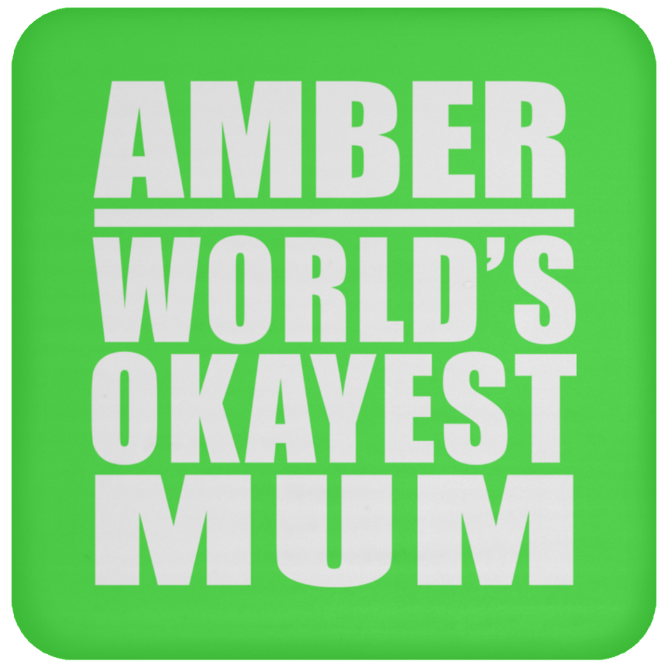 Amber World's Okayest Mum - Drink Coaster