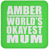 Amber World's Okayest Mum - Drink Coaster