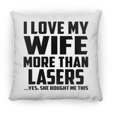 I Love My Wife More Than Lasers - Throw Pillow