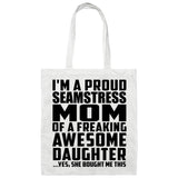 Proud Seamstress Mom Of Awesome Daughter - Tote Bag White