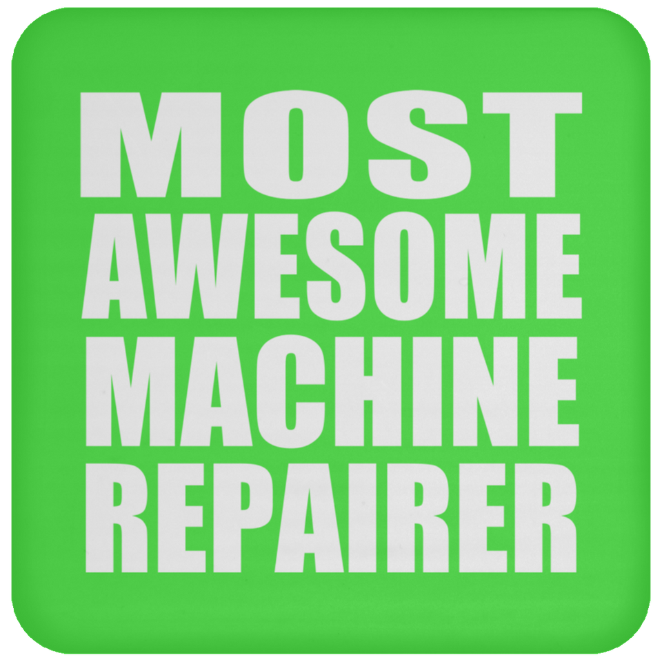 Most Awesome Machine Repairer - Drink Coaster