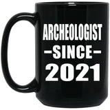 Archeologist Since 2021 - 15oz Coffee Mug Black