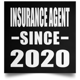Insurance Agent Since 2020 - Poster Square