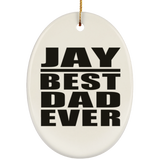 Jay Best Dad Ever - Oval Ornament