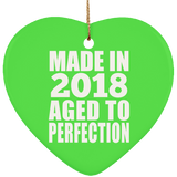 6th Birthday Made In 2018 Aged to Perfection - Heart Ornament
