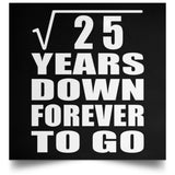 5th Anniversary Square Root of 25 Years Down Forever To Go - Poster Square