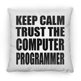 Keep Calm and Trust The Computer Programmer - Throw Pillow