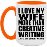 I Love My Wife More Than Creative Writing - 15oz Accent Mug Orange