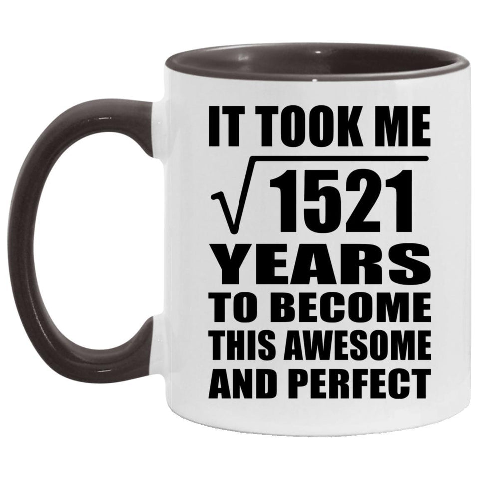39th Birthday Took Square Root of 1521 Years To Awesome - 11oz Accent Mug Black