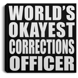 World's Okayest Corrections Officer - Canvas Square