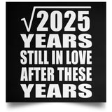 45th Anniversary Square Root of 2025 Years Still In Love - Poster Square