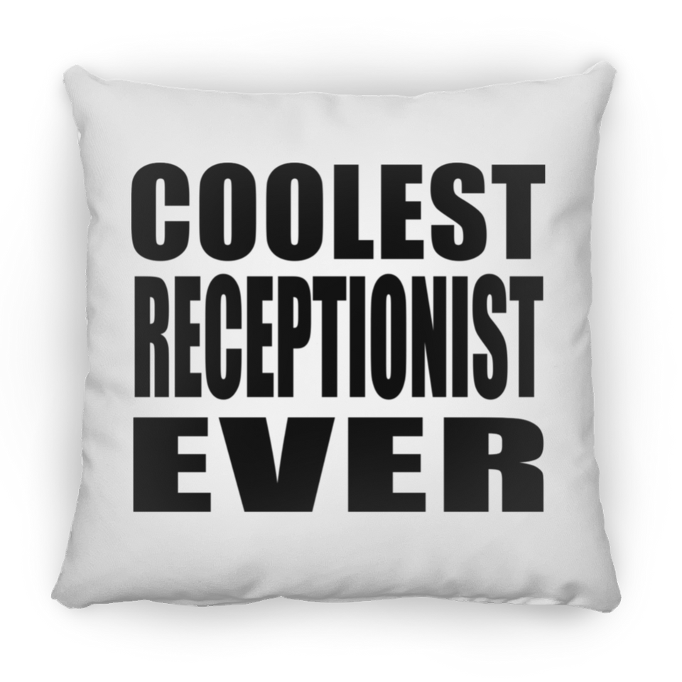 Coolest Receptionist Ever - Throw Pillow