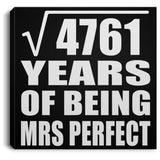 69th Anniversary Square Root of 4761 Years of Mrs Perfect - Canvas Square