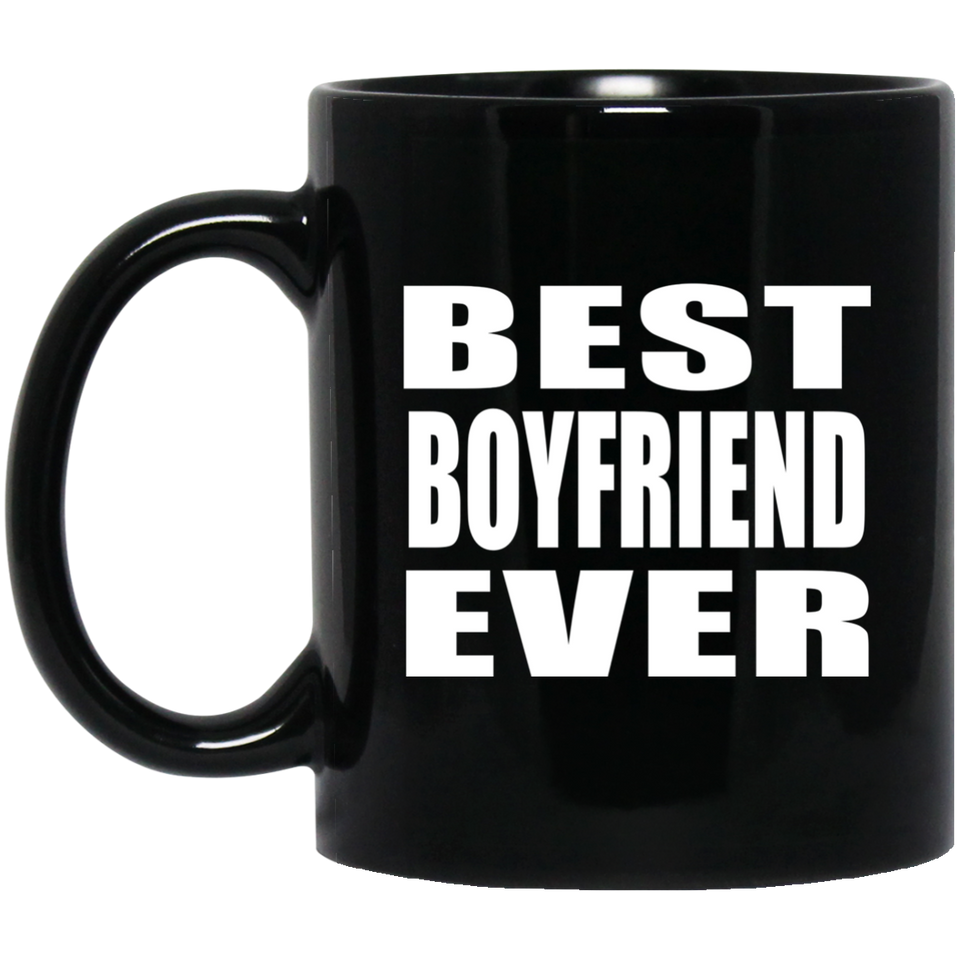 Best Boyfriend Ever - 11 Oz Coffee Mug Black