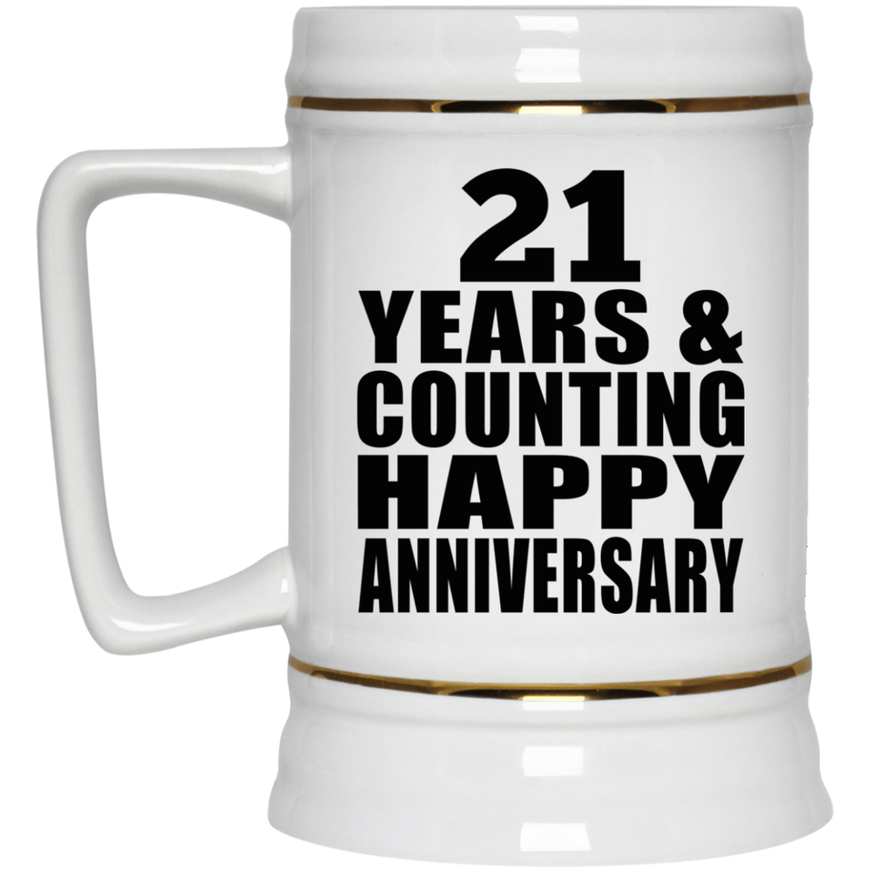 Happy 21st Anniversary 21 Years & Counting - Beer Stein