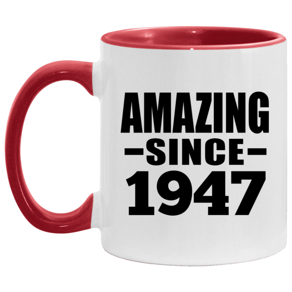 77th Birthday Amazing Since 1947 - 11oz Accent Mug Red