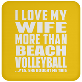 I Love My Wife More Than Beach Volleyball - Drink Coaster