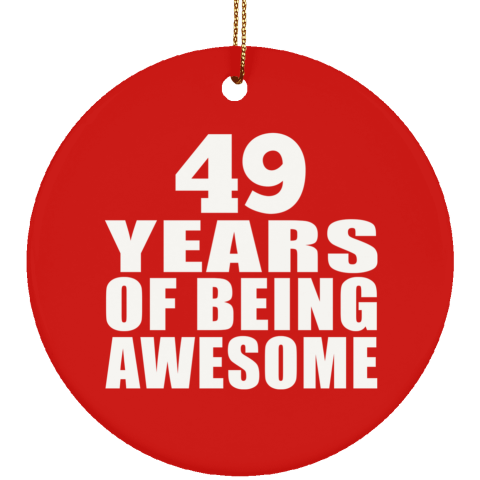 49th Birthday 49 Years Of Being Awesome - Circle Ornament