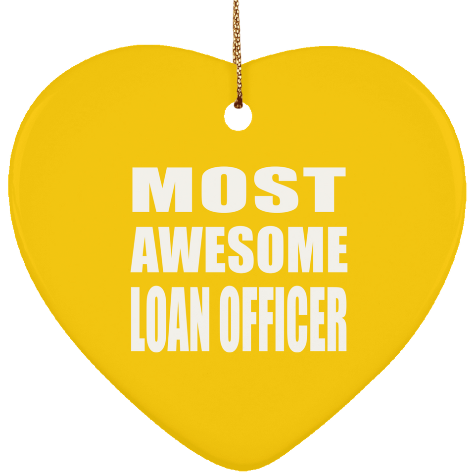 Most Awesome Loan Officer - Heart Ornament