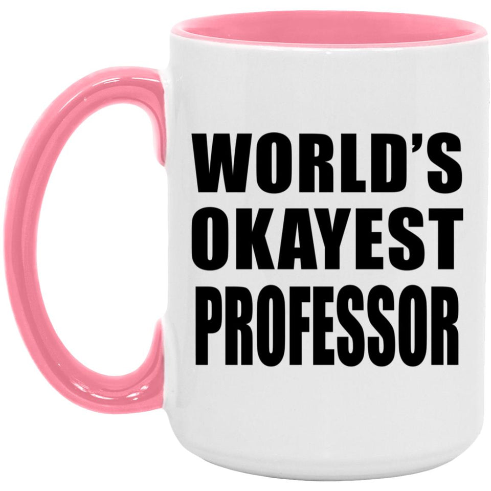 World's Okayest Professor - 15oz Accent Mug Pink