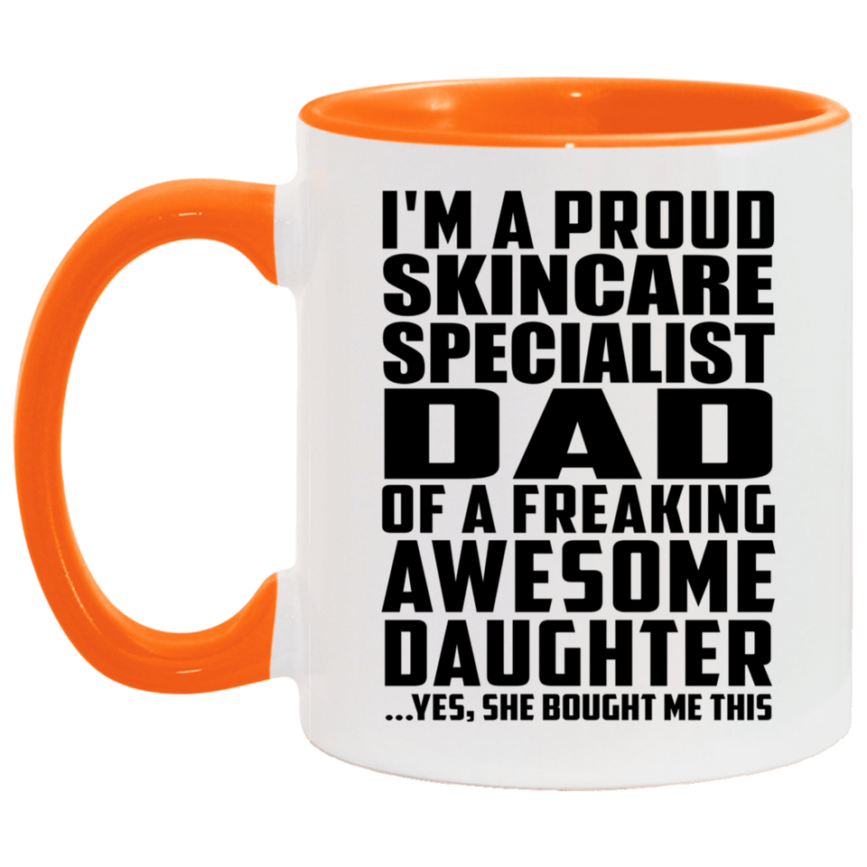 Proud Skincare Specialist Dad Of Awesome Daughter - 11oz Accent Mug Orange