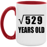 23rd Birthday Square Root of 529 Years Old - 15oz Accent Mug Red