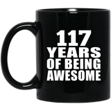 117th Birthday 117 Years Of Being Awesome - 11oz Coffee Mug Black