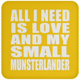 All I Need Is Love And My Small Munsterlander - Drink Coaster