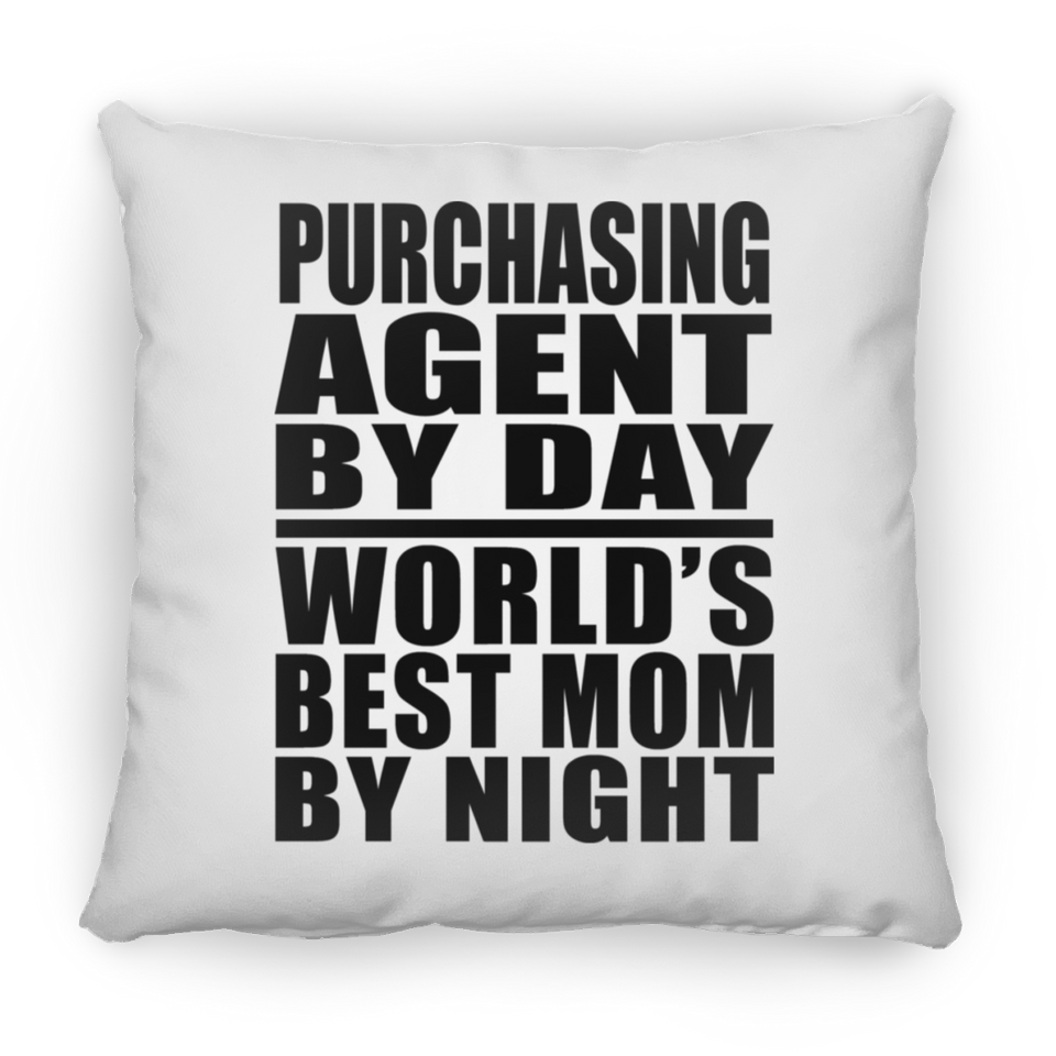 Purchasing Agent By Day World's Best Mom By Night - Throw Pillow