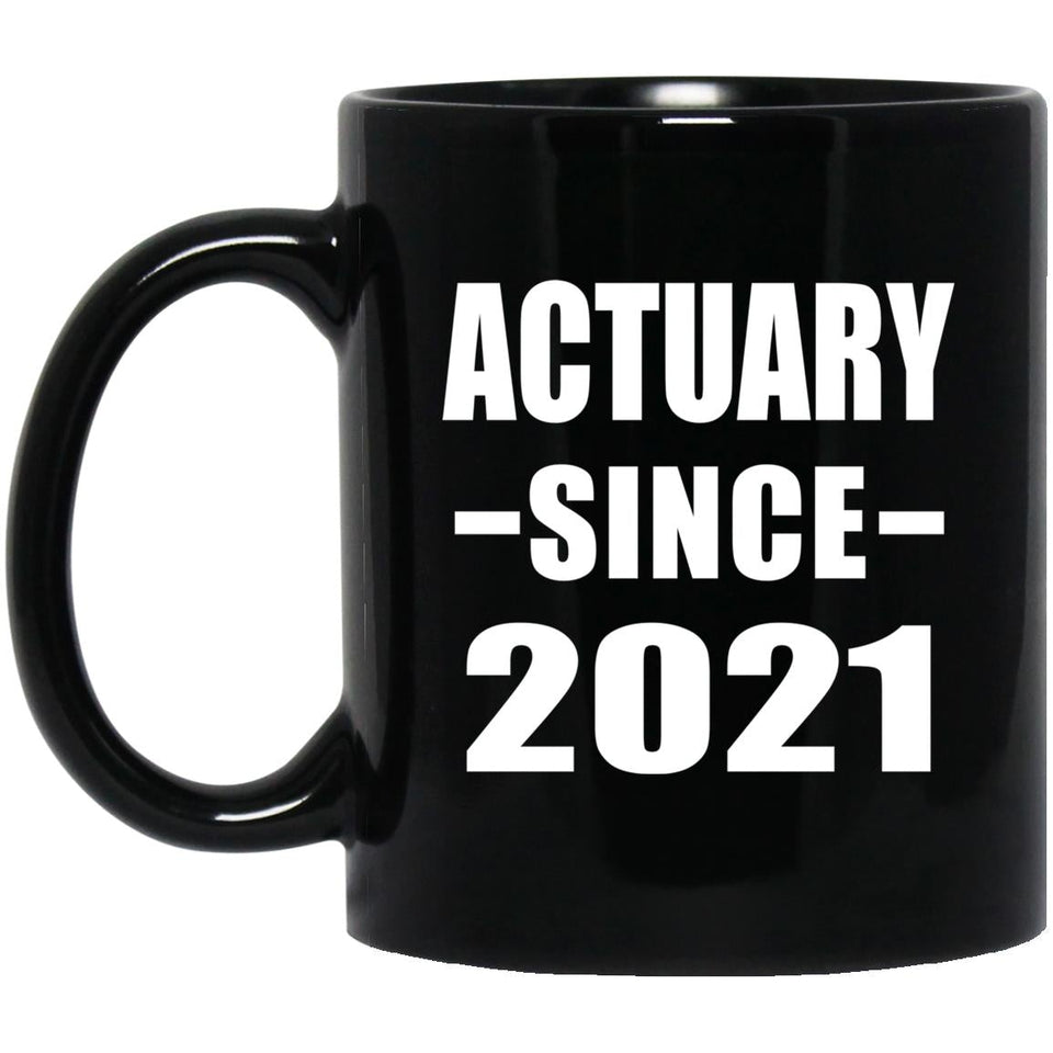 Actuary Since 2021 - 11oz Coffee Mug Black