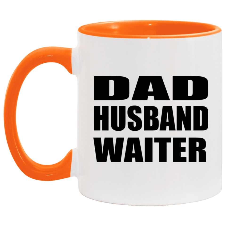 Dad Husband Waiter - 11oz Accent Mug Orange