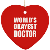 World's Okayest Doctor - Heart Ornament