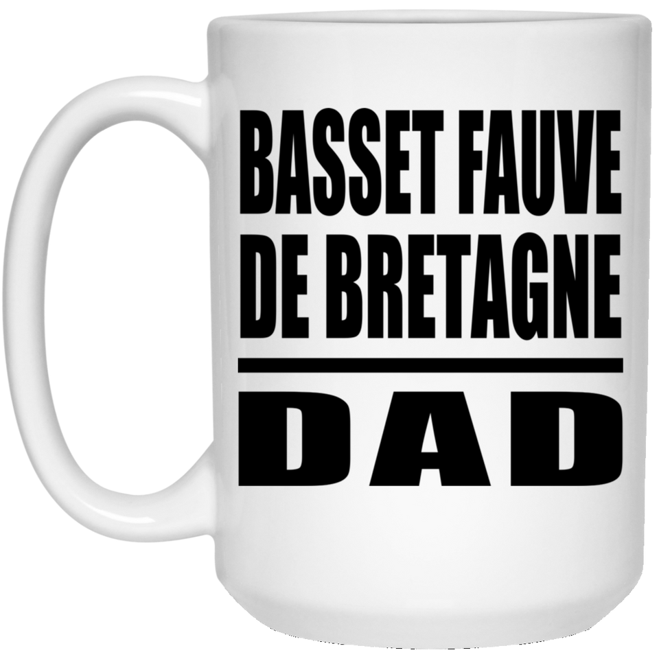 Basset Fauve De Bretagne Dad - 15oz Coffee Mug