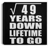 7th Anniversary Square Root of 49 Years Lifetime To Go - Canvas Square