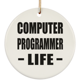 Computer Programmer Life - Circle Ornament