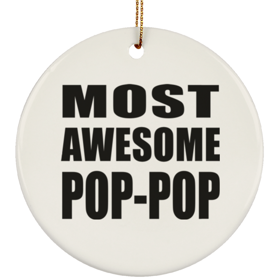 Most Awesome Pop-Pop - Circle Ornament
