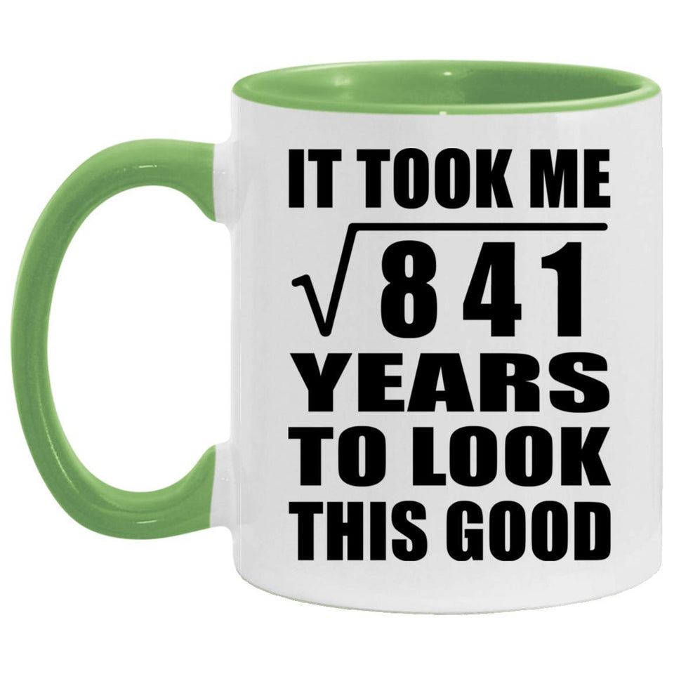 29th Birthday Took Square Root of 841 Years To Look Good - 11oz Accent Mug Green