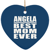 Angela Best Mom Ever - Heart Ornament