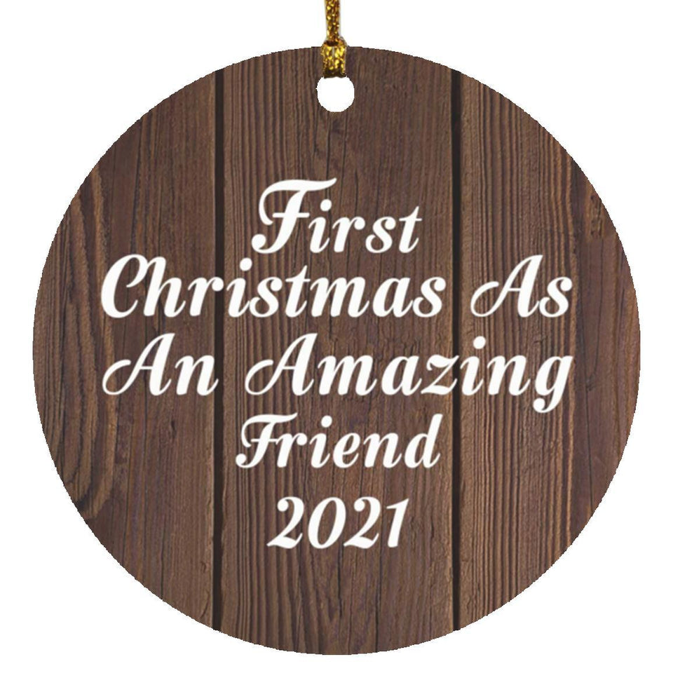 First Christmas As An Amazing Friend 2021 - Circle Ornament D