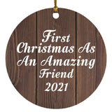 First Christmas As An Amazing Friend 2021 - Circle Ornament D