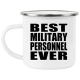 Best Military Personnel Ever - 12oz Camping Mug