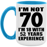 70th Birthday I'm Not 70 I'm 18 With 52 Years Experience - 15oz Accent Mug Blue