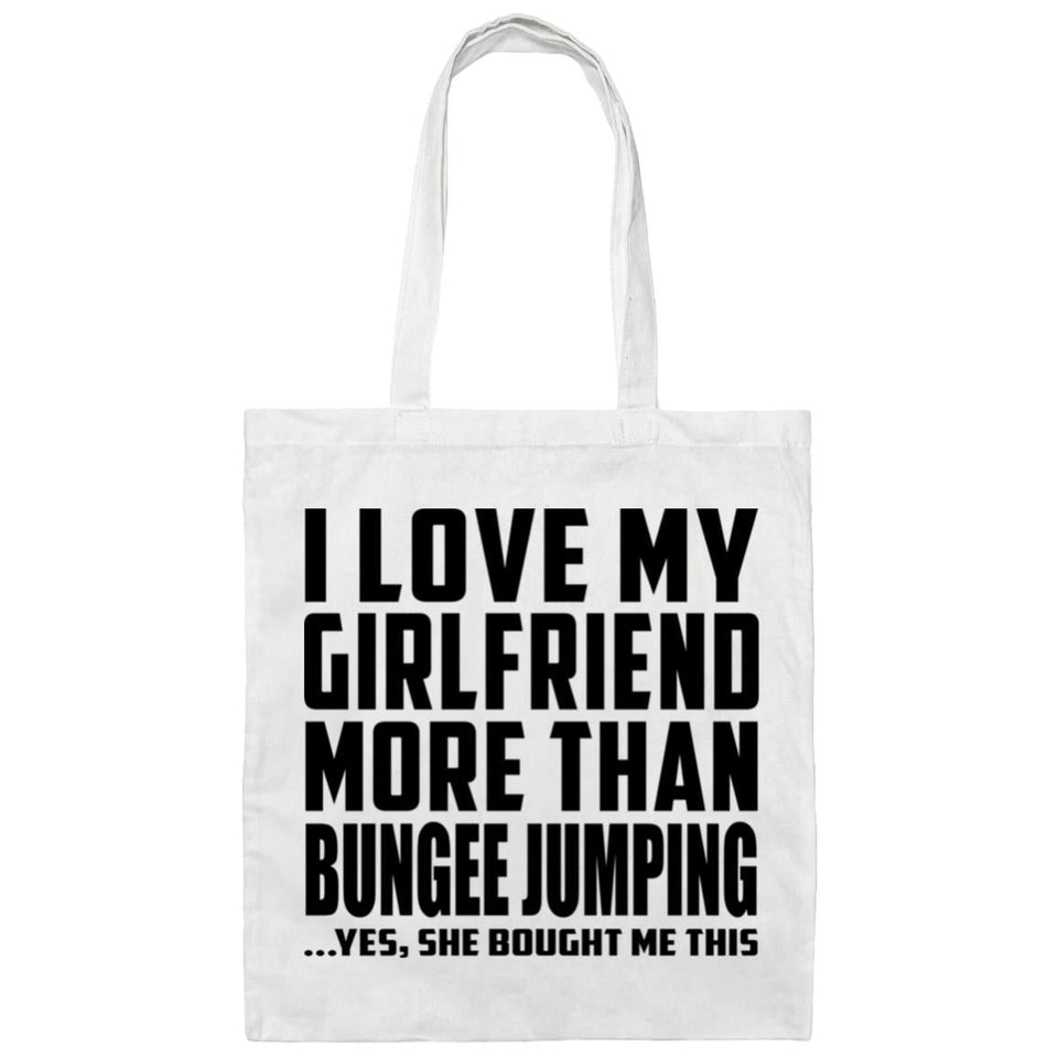 I Love My Girlfriend More Than Bungee Jumping - Tote Bag White