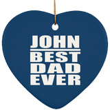John Best Dad Ever - Heart Ornament