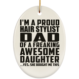 Proud Hair Stylist Dad Of Awesome Daughter - Oval Ornament